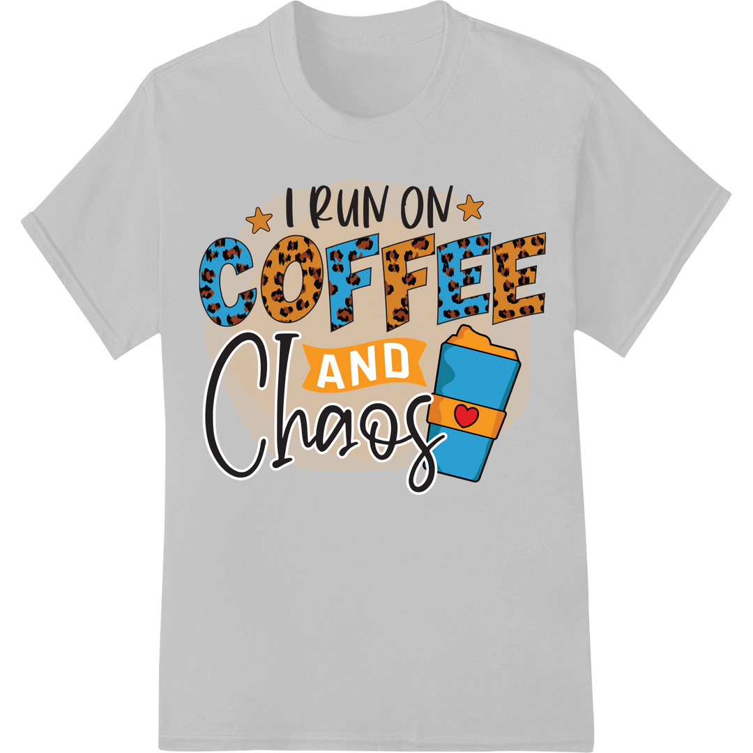 Bold Coffee & Chaos DTF Print Heat Transfer | Leopard Sassy on white shirt - SUPERDTF-DTF Prints-DTF Transfers-Custom DTF Prints