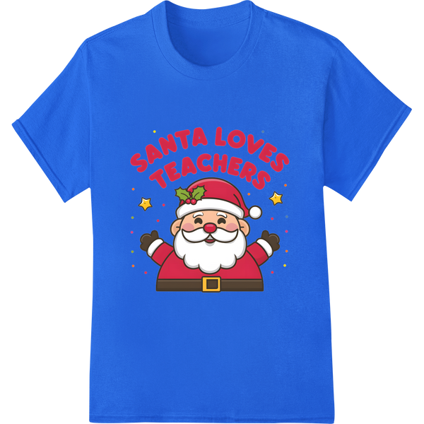 Santa Loves Teachers: Festive DTF Print for Holiday Cheer on blue shirt - SUPERDTF-DTF Prints-DTF Transfers-Custom DTF Prints