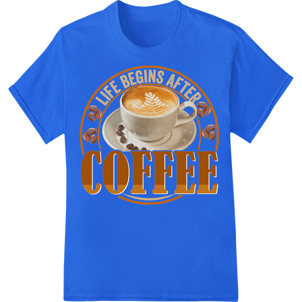 Vintage Coffee Lover DTF Print - Life Begins After Coffee on blue shirt - SUPERDTF-DTF Prints-DTF Transfers-Custom DTF Prints