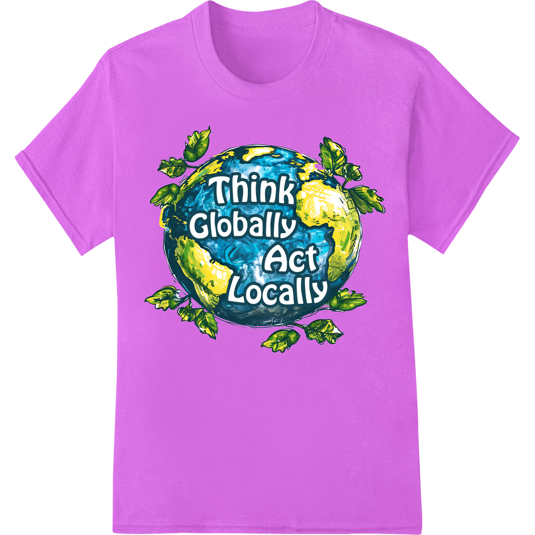 Celebrate Earth Day: Think Globally, Act Locally on purple shirt - SUPERDTF-DTF Prints-DTF Transfers-Custom DTF Prints