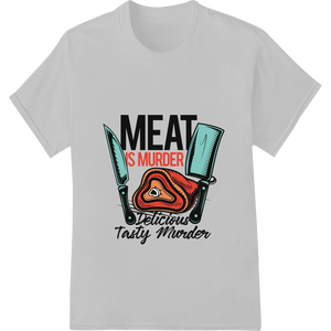 Provocative 'MEAT IS MURDER' Vegan Statement DTF Print featuring professional custom DTF designs