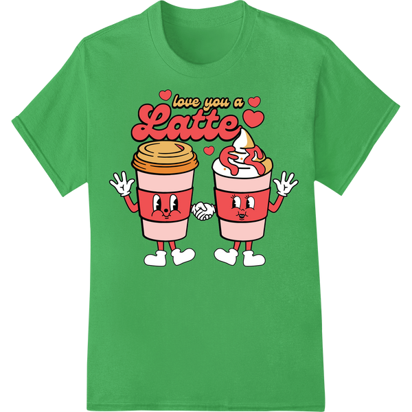 Brew Up Love: Retro 'Love You a Latte' Valentine's DTF Print on green shirt - SUPERDTF-DTF Prints-DTF Transfers-Custom DTF Prints