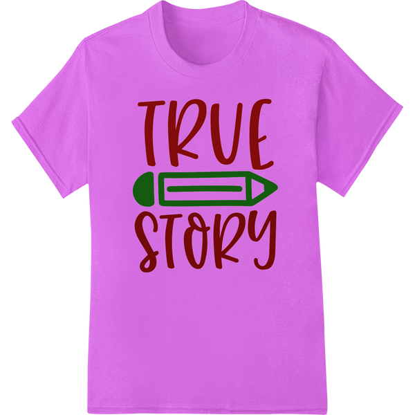 Embrace Education & Storytelling: 'True Story' DTF Print on purple shirt - SUPERDTF-DTF Prints-DTF Transfers-Custom DTF Prints