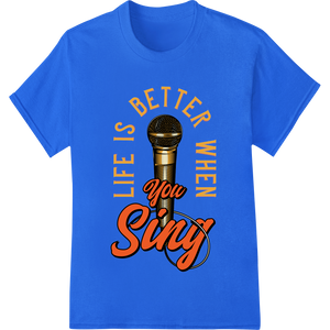 Personalized custom merchandise design for Life is Better When You Sing - Bold Microphone DTF Print