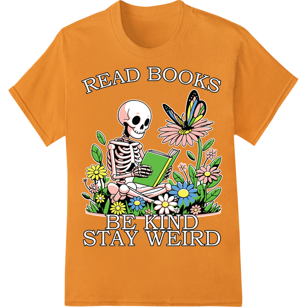 Read, Be Kind, Stay Weird: Inspiring DTF Print Heat Transfer on orange shirt - SUPERDTF-DTF Prints-DTF Transfers-Custom DTF Prints