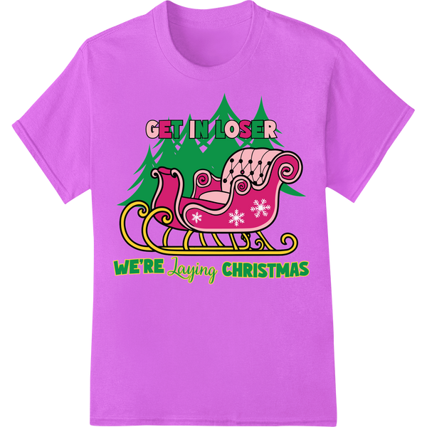 Playful Pink Sleigh DTF Print - Get in Loser, It's Christmas on purple shirt - SUPERDTF-DTF Prints-DTF Transfers-Custom DTF Prints