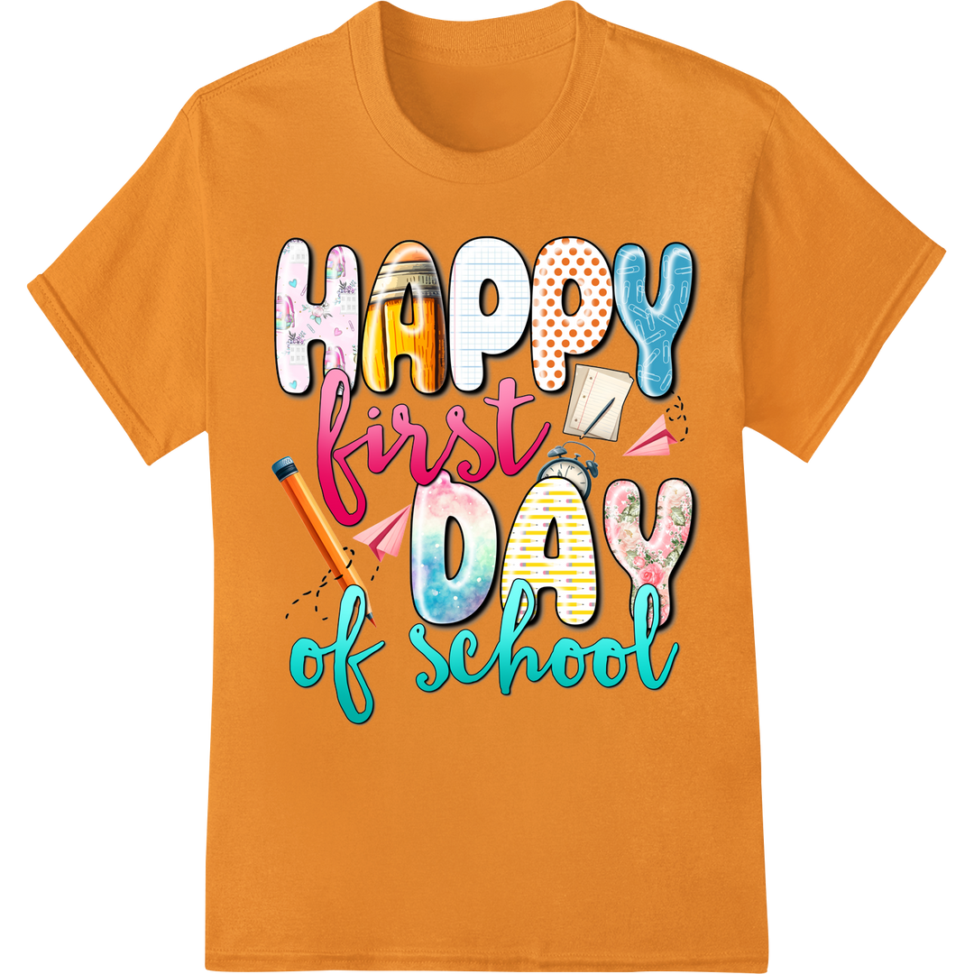 Colorful School Supplies Spell Happy First Day of School on orange shirt - SUPERDTF-DTF Prints-DTF Transfers-Custom DTF Prints