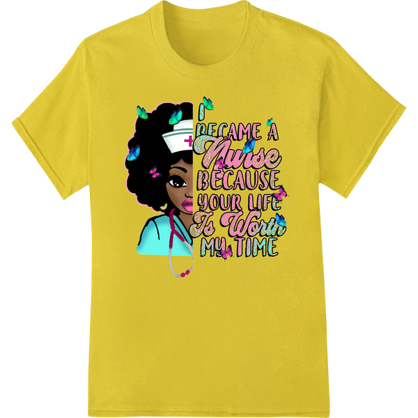 Dedicated Nurse - Your Life is Worth My Time on yellow shirt - SUPERDTF-DTF Prints-DTF Transfers-Custom DTF Prints