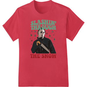 Personalized DTF printing experts design for Slashin' Through the Snow: Edgy Christmas Horror Parody