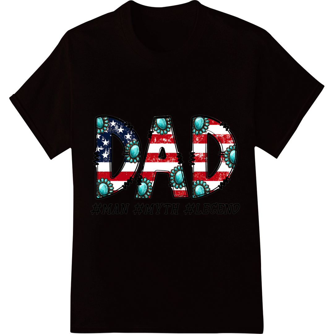 Legendary Dad Patriotic Father's Day DTF Print Transfer on black shirt - SUPERDTF-DTF Prints-DTF Transfers-Custom DTF Prints