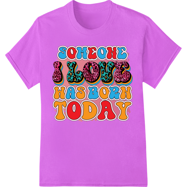 Vibrant Leopard Print 'Someone I Love' Birthday DTF Transfer on purple shirt - SUPERDTF-DTF Prints-DTF Transfers-Custom DTF Prints