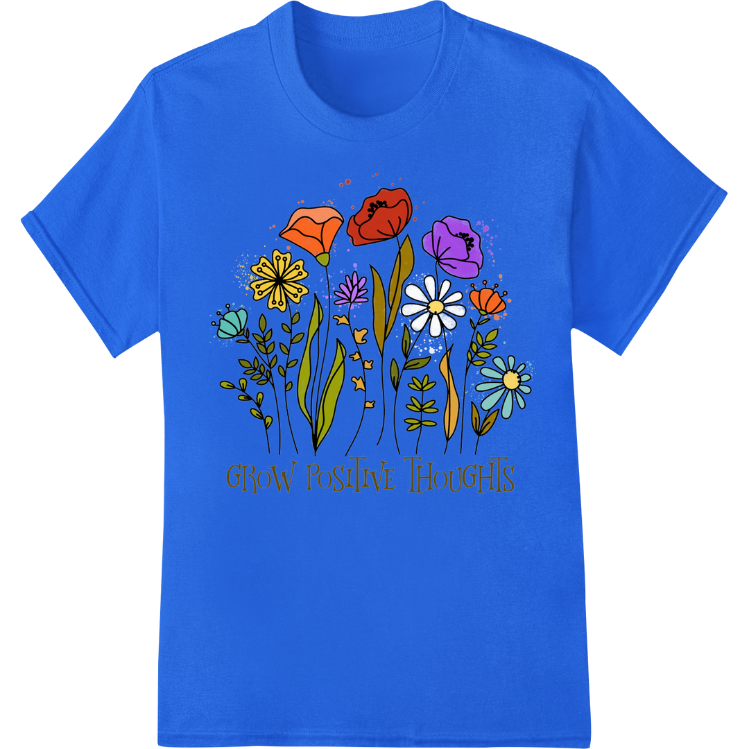 Grow Positive Thoughts - Motivational Floral DTF Print on blue shirt - SUPERDTF-DTF Prints-DTF Transfers-Custom DTF Prints