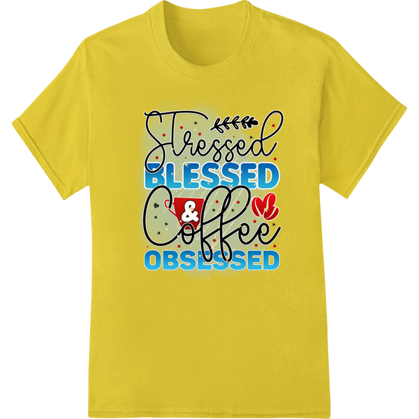 Stressed Blessed & Coffee Obsessed - Trendy black and white DTF print design for t-shirts and apparel