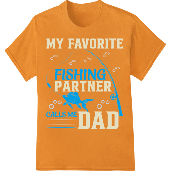 My Favorite Fishing Partner Calls Me Dad - DTF Print Transfer on orange shirt - SUPERDTF-DTF Prints-DTF Transfers-Custom DTF Prints