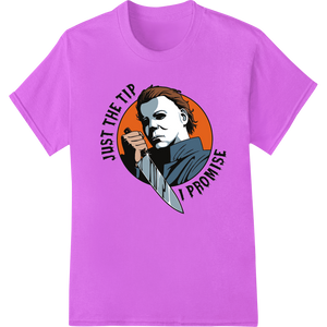 Vibrant professional DTF printing print on Just the Tip I Promise: Chilling Slasher DTF Print