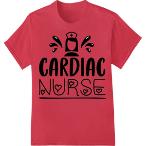 Durable customized apparel applied to Cardiac Nurse DTF Print Heat Transfer | Healthcare Heroes