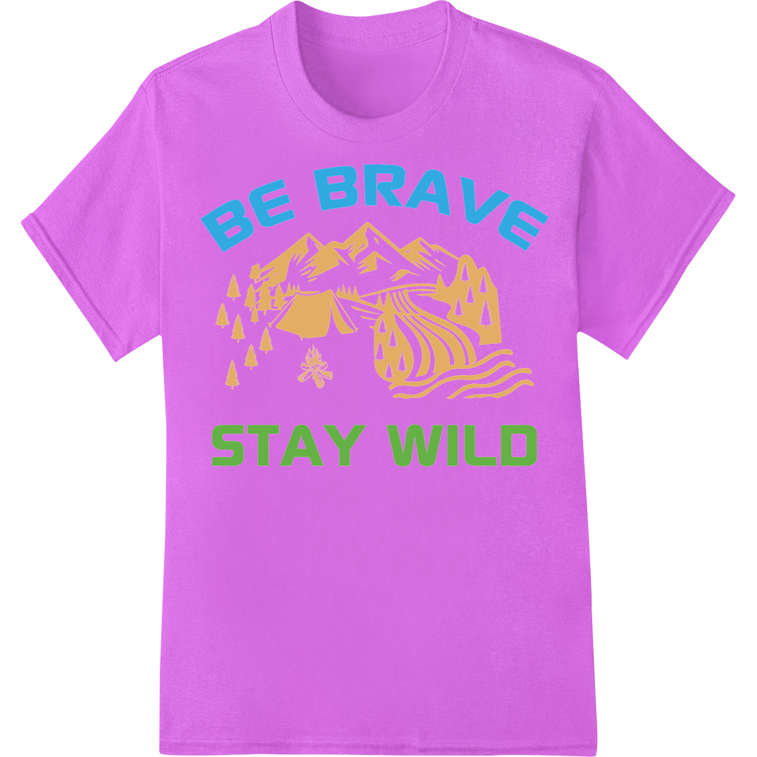 Be Brave Stay Wild: Adventurous DTF Print for Nature Lovers on purple shirt - SUPERDTF-DTF Prints-DTF Transfers-Custom DTF Prints