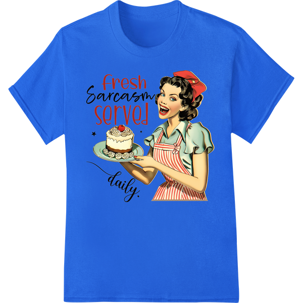 Retro Housewife 'Fresh Sarcastic Served Daily' DTF Print on blue shirt - SUPERDTF-DTF Prints-DTF Transfers-Custom DTF Prints