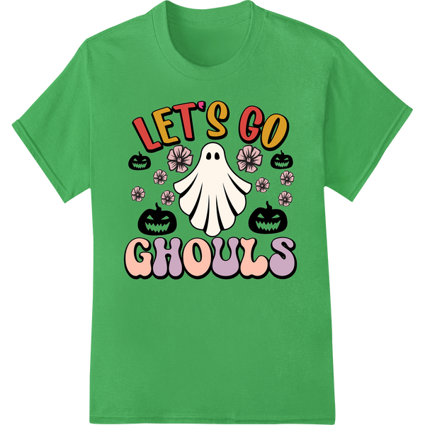 Custom apparel decoration design - Let's Go Ghouls: Spooky Halloween DTF Print Heat Transfer