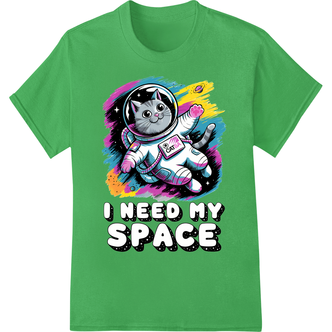 Sarcastic Space Cat: "I Need My Space" DTF Print Transfer on green shirt - SUPERDTF-DTF Prints-DTF Transfers-Custom DTF Prints