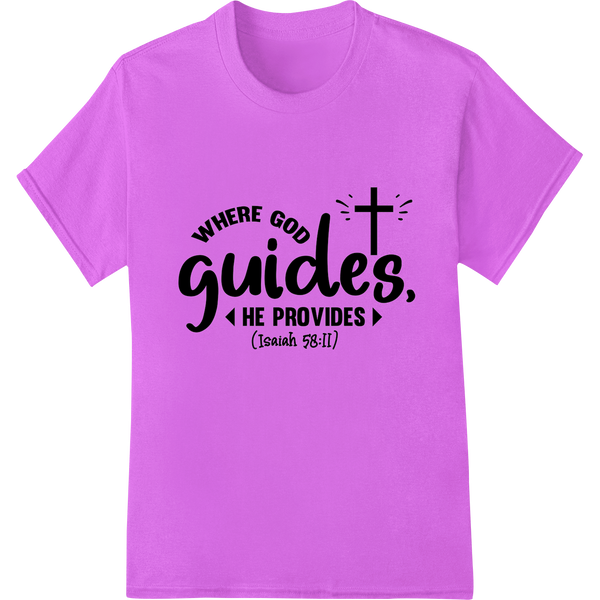 Cutting-edge customized apparel featured on Where God Guides, He Provides - Isaiah 58:11 DTF Print