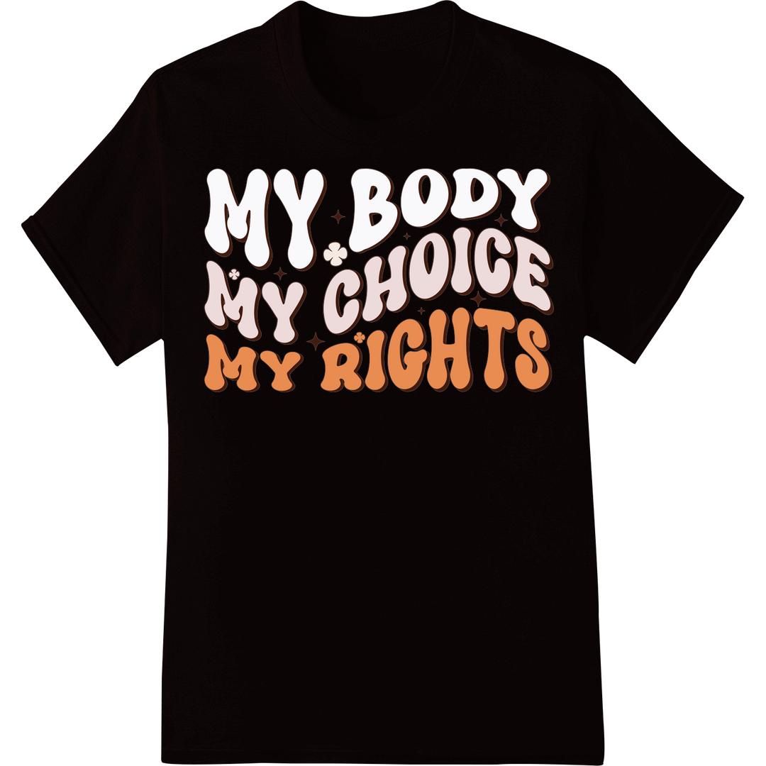 Stand Up for Women's Rights: Bold 'My Body My Choice' DTF Print on black shirt - SUPERDTF-DTF Prints-DTF Transfers-Custom DTF Prints