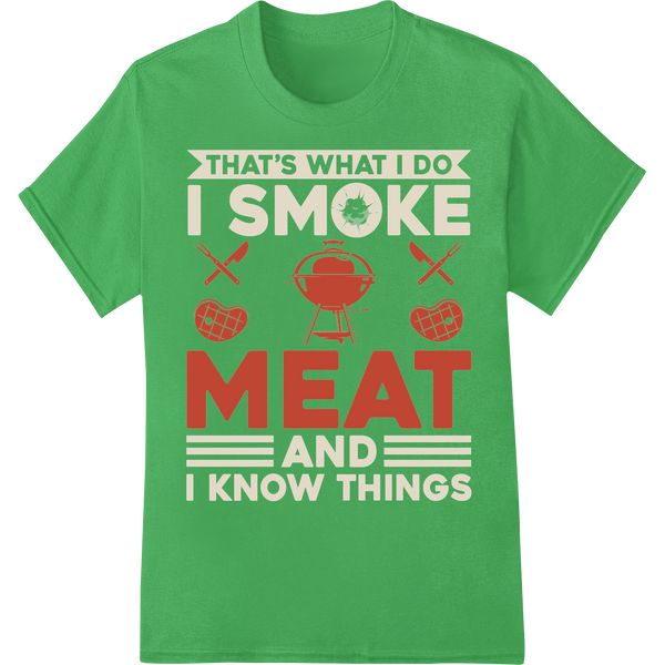 Witty BBQ Dad DTF Print: Smoke Meat & Know Things on green shirt - SUPERDTF-DTF Prints-DTF Transfers-Custom DTF Prints