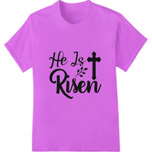 Custom digital printing design - He Is Risen - Bold Christian Easter DTF Print Transfer