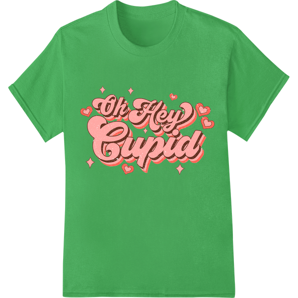 Oh Hey Cupid: Retro Valentine's Day DTF Print Heat Transfer on green shirt - SUPERDTF-DTF Prints-DTF Transfers-Custom DTF Prints