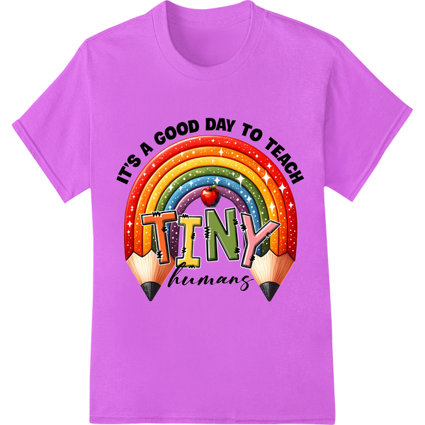 Uplifting Teacher Gift: 'Good Day to Teach Tiny Humans' on purple shirt - SUPERDTF-DTF Prints-DTF Transfers-Custom DTF Prints