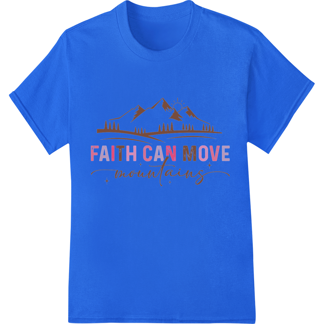 Inspiring 'Faith Can Move Mountains' DTF Print Heat Transfer on blue shirt - SUPERDTF-DTF Prints-DTF Transfers-Custom DTF Prints