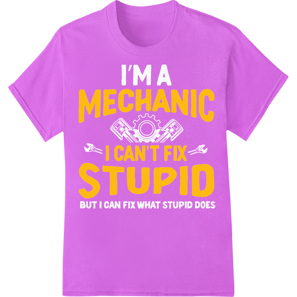 Snarky Mechanic DTF Transfer - Can't Fix Stupid Shirt Print on purple shirt - SUPERDTF-DTF Prints-DTF Transfers-Custom DTF Prints