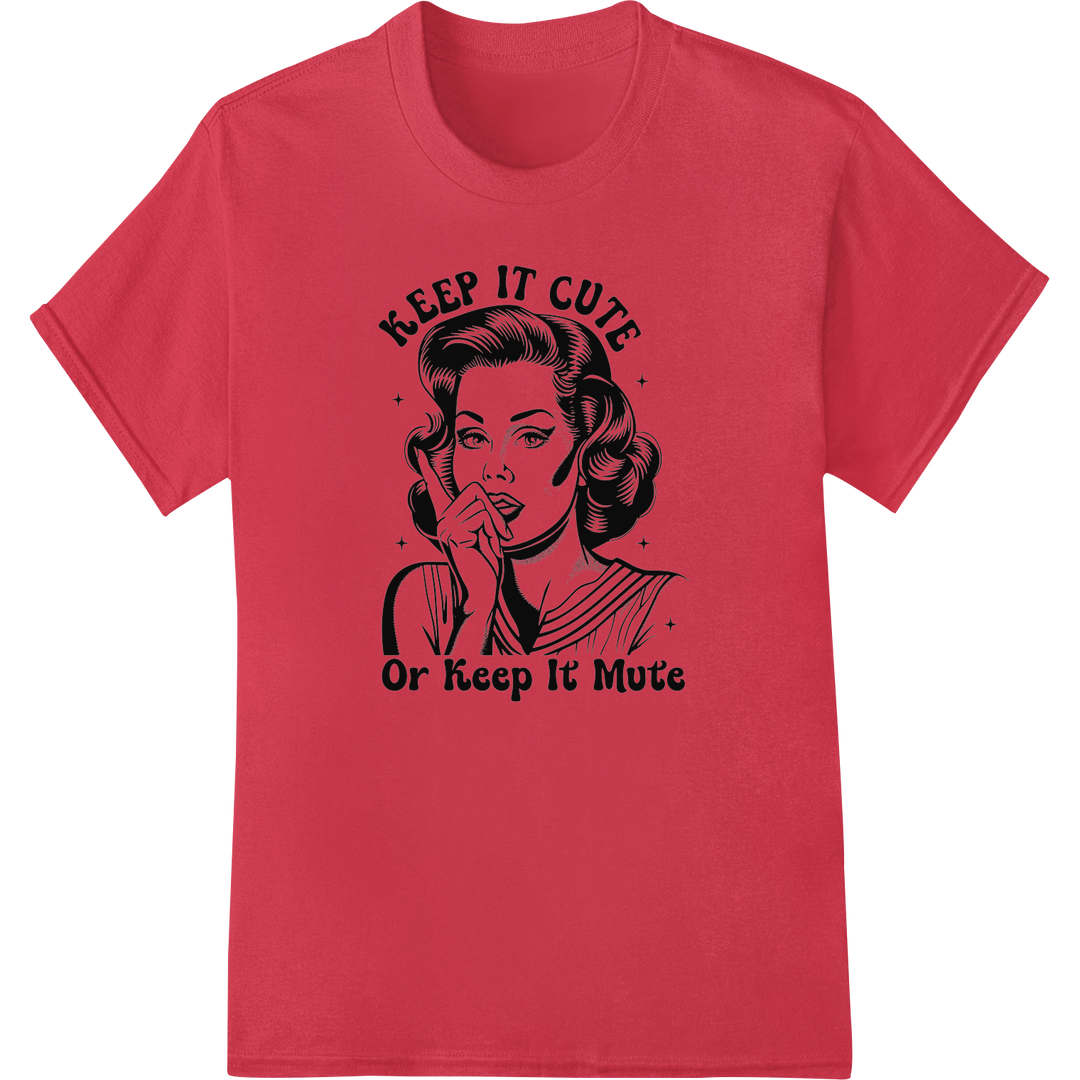 Sassy Retro Woman 'Keep it Cute' DTF Heat Transfer Print on red shirt - SUPERDTF-DTF Prints-DTF Transfers-Custom DTF Prints