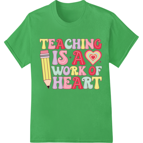 Teaching is a Work of Heart: Retro Valentine's DTF Print on green shirt - SUPERDTF-DTF Prints-DTF Transfers-Custom DTF Prints