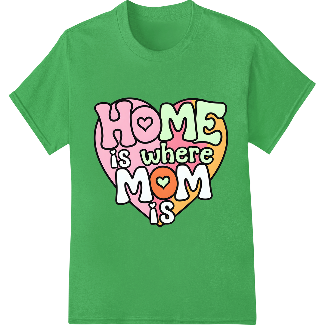 Retro 'HOME is where MOM is' Mother's Day DTF Print Transfer on green shirt - SUPERDTF-DTF Prints-DTF Transfers-Custom DTF Prints