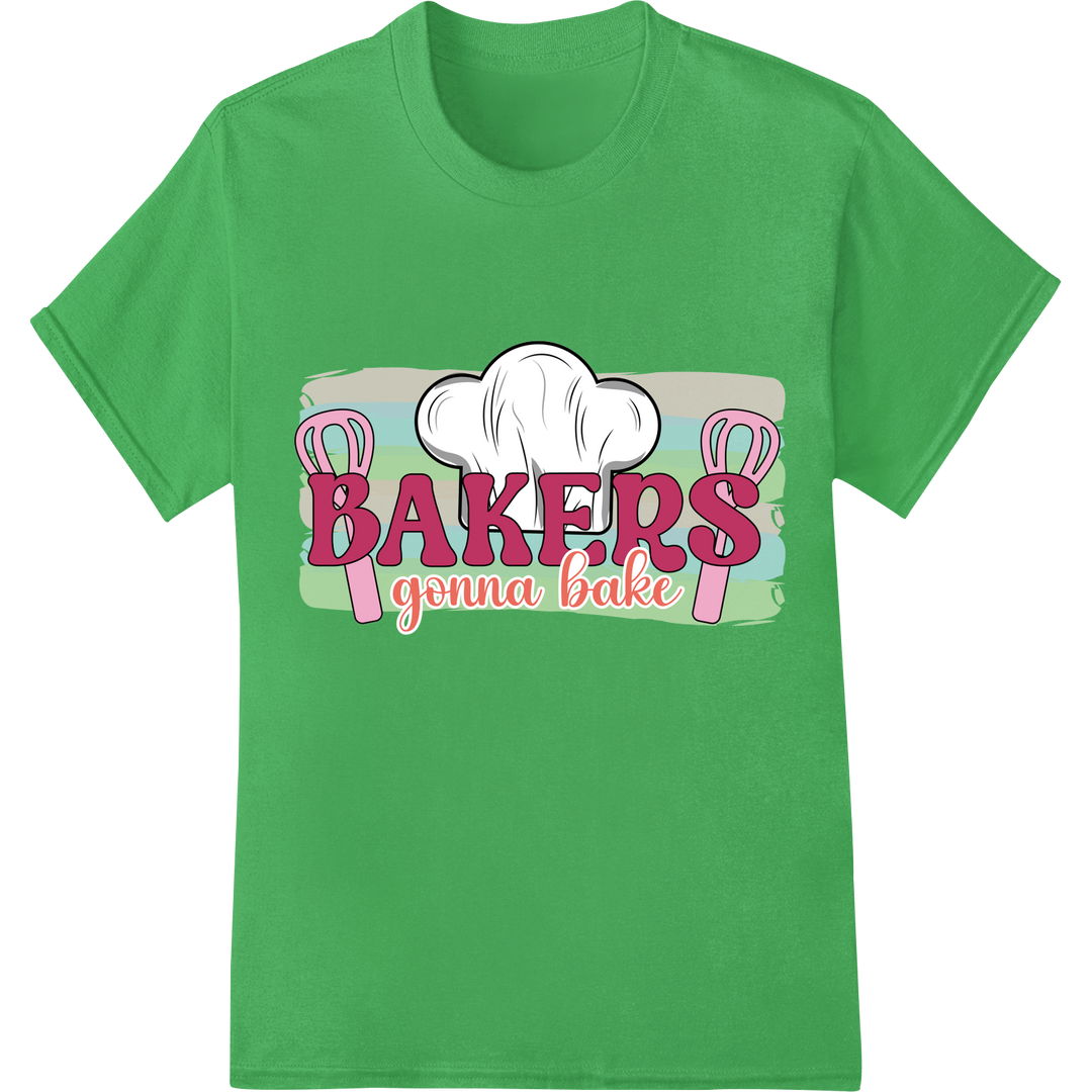 Witty 'BAKERS gonna bake' DTF Print Heat Transfer | Kitchen on green shirt - SUPERDTF-DTF Prints-DTF Transfers-Custom DTF Prints