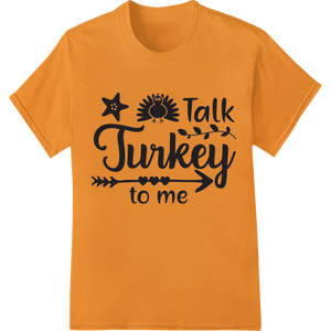 Talk Turkey to Me: Witty Thanksgiving Design for DTF Prints with custom innovative apparel printing artwork