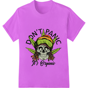 Expert apparel decoration craftsmanship on Don't Panic It's Organic Skull Cannabis DTF Print Transfer