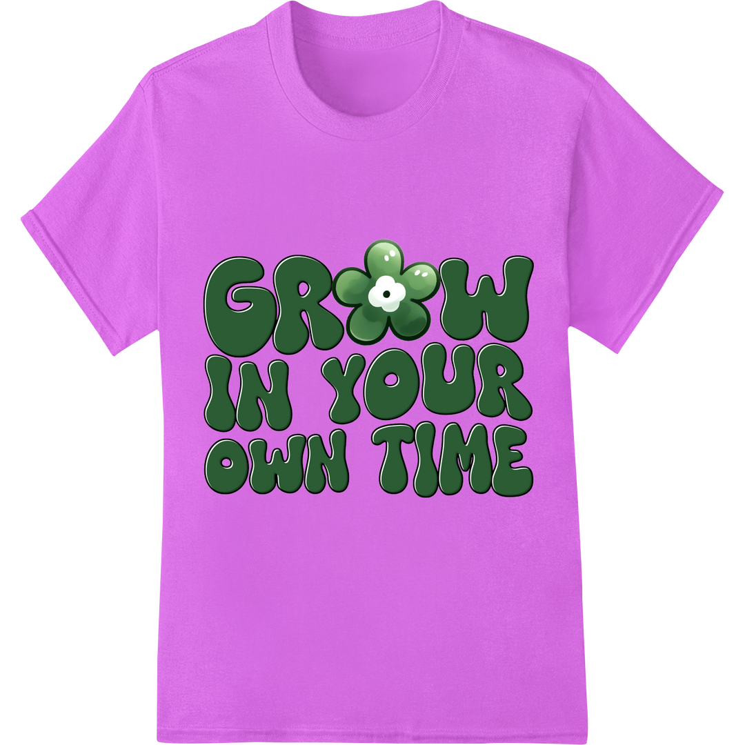 Grow In Your Own Time: Inspirational DTF Heat Transfer on purple shirt - SUPERDTF-DTF Prints-DTF Transfers-Custom DTF Prints