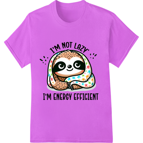 Adorable Sloth: 'I'm Not Lazy, I'm Energy Efficient' on purple shirt - SUPERDTF-DTF Prints-DTF Transfers-Custom DTF Prints