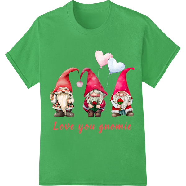 Adorable 'Love You Gnomie' Valentine's Day DTF Print Transfer on green shirt - SUPERDTF-DTF Prints-DTF Transfers-Custom DTF Prints