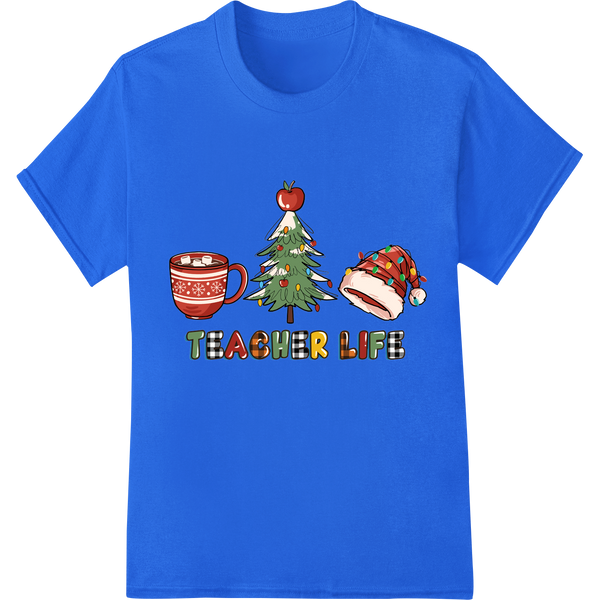 Festive 'Teacher Life' Christmas DTF Print Heat Transfer on blue shirt - SUPERDTF-DTF Prints-DTF Transfers-Custom DTF Prints