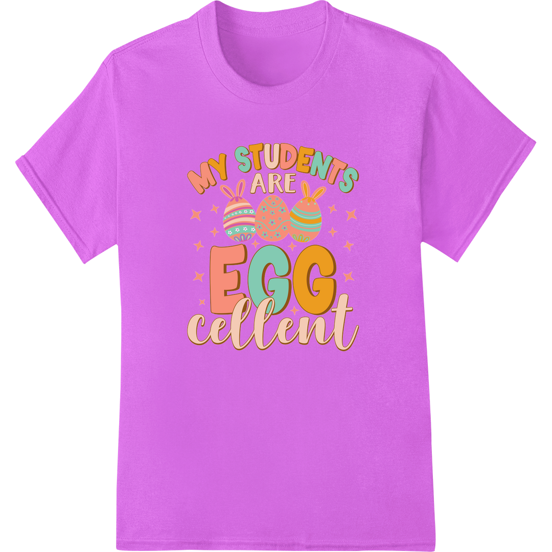 Adorable Easter Teacher Shirt: My Students are EGG cellent on purple shirt - SUPERDTF-DTF Prints-DTF Transfers-Custom DTF Prints