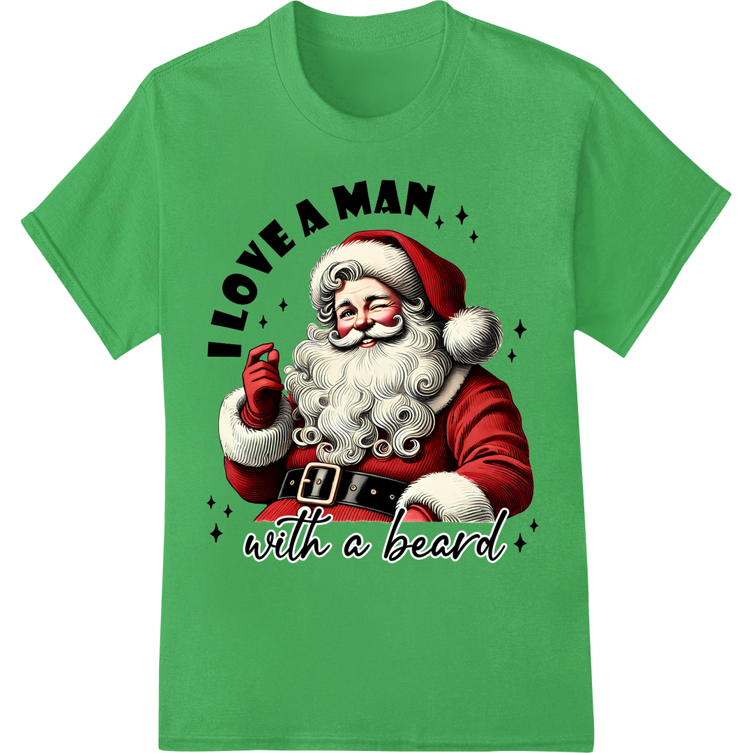 Playful 'I Love a Man with a Beard' Santa DTF Print Transfer on green shirt - SUPERDTF-DTF Prints-DTF Transfers-Custom DTF Prints