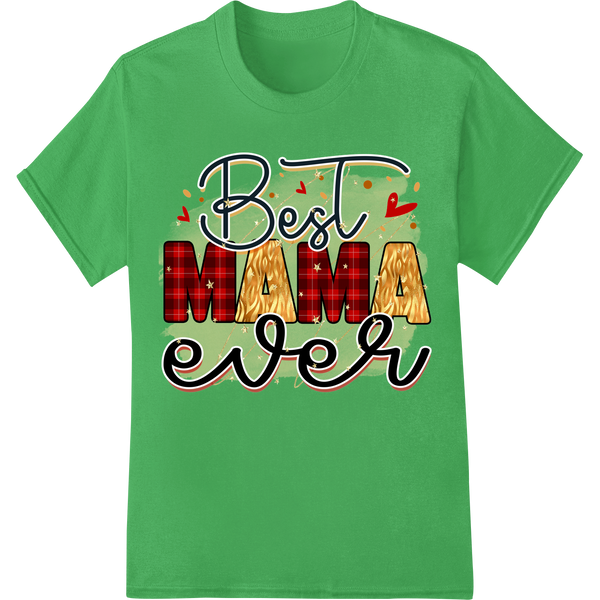 Best Mama Ever - Mother's Day DTF Print Heat Transfer on green shirt - SUPERDTF-DTF Prints-DTF Transfers-Custom DTF Prints