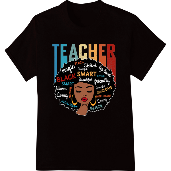 Honoring Black Teacher Excellence: Empowering Word Art on black shirt - SUPERDTF-DTF Prints-DTF Transfers-Custom DTF Prints