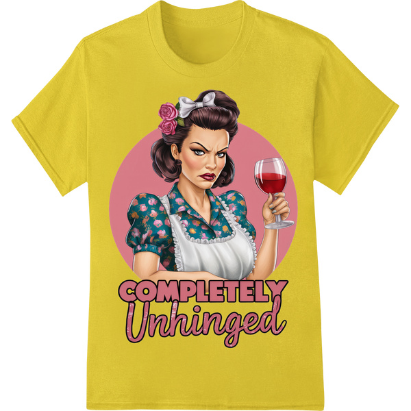 Retro Housewife 'Completely Unhinged' DTF Print Transfer on yellow shirt - SUPERDTF-DTF Prints-DTF Transfers-Custom DTF Prints