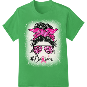 Pink Leopard Believe Shades for Breast Cancer Awareness on green shirt - SUPERDTF-DTF Prints-DTF Transfers-Custom DTF Prints