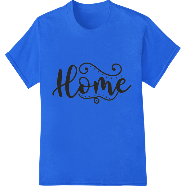 Elegant 'Home' Calligraphy Design - Super DTF Transfer on blue shirt - SUPERDTF-DTF Prints-DTF Transfers-Custom DTF Prints