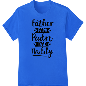 Custom dtf printer design - Heartfelt Father's Day Typography Print - Celebrate Dad